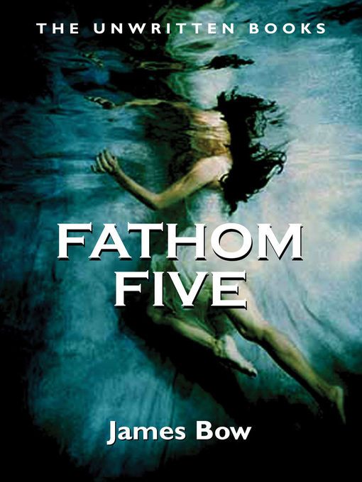 Title details for Fathom Five by James Bow - Available